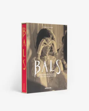 Bals: Legendary Costume Balls of the Twentieth Century